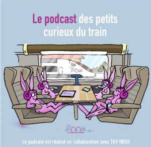 Sélection podcasts de l'été 2022 : Le podcast des p'tits curieux du train