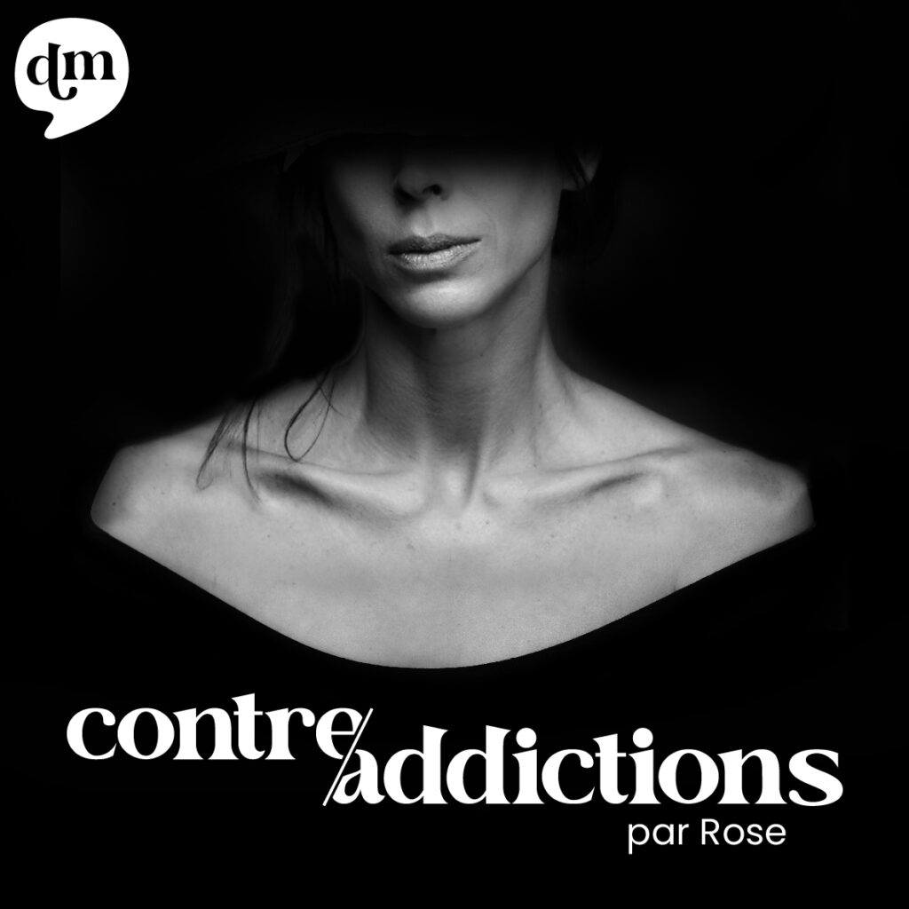 Contre addictions par Rose le podcast