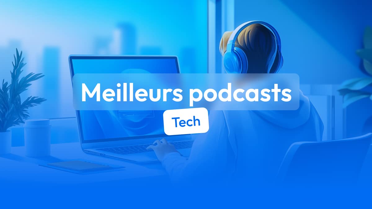 Les meilleurs podcasts tech à écouter en 2025