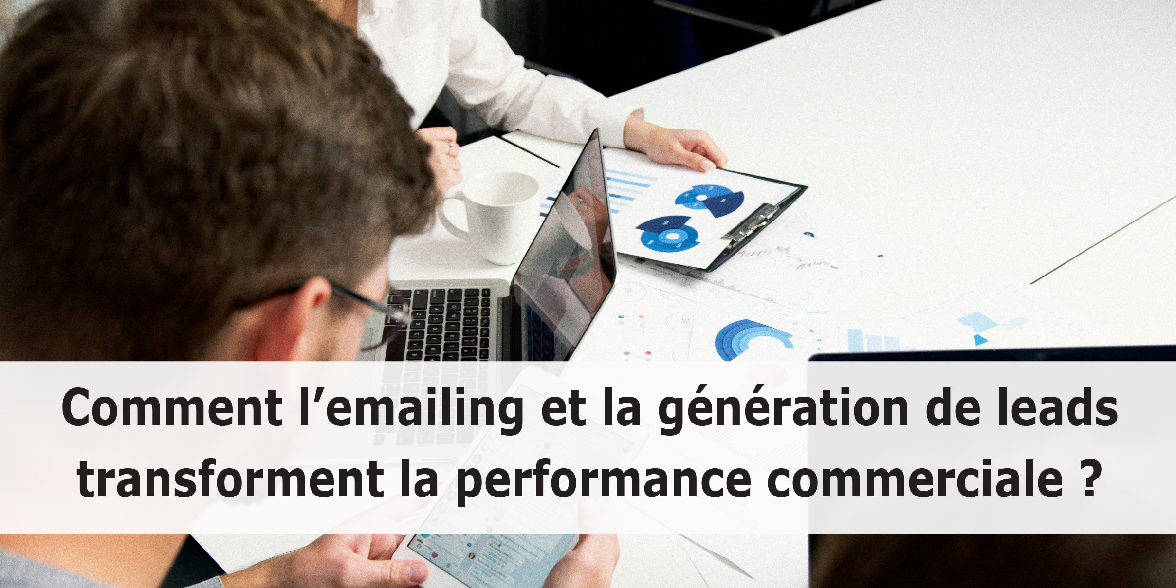 La génération de leads, un levier important pour accroitre les ventes    